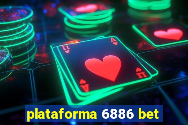 plataforma 6886 bet